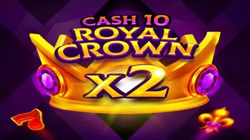 Cash 10 Royal Crown