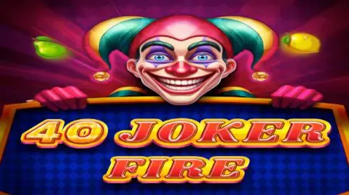 40 Joker Fire