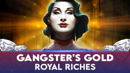 Gangster's Gold Royal Riches