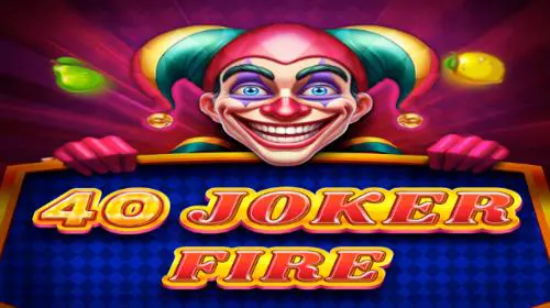 40 Joker Fire